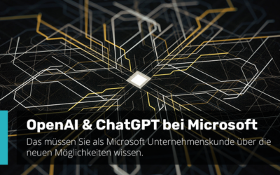 OpenAI und ChatGPT: Das müssen Sie als Microsoft Unternehmenskunde wissen