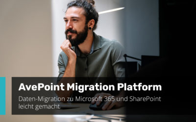 AvePoint Migration Platform: Daten-Migration zu Microsoft 365 und SharePoint leicht gemacht